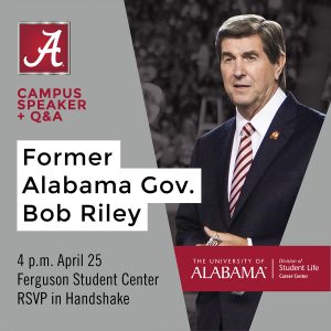 Former Alabama Gov. Bob Riley will speak at UA on Wednesday, April 25, at 4 p.m. in the Ferguson Student Center Ballroom.